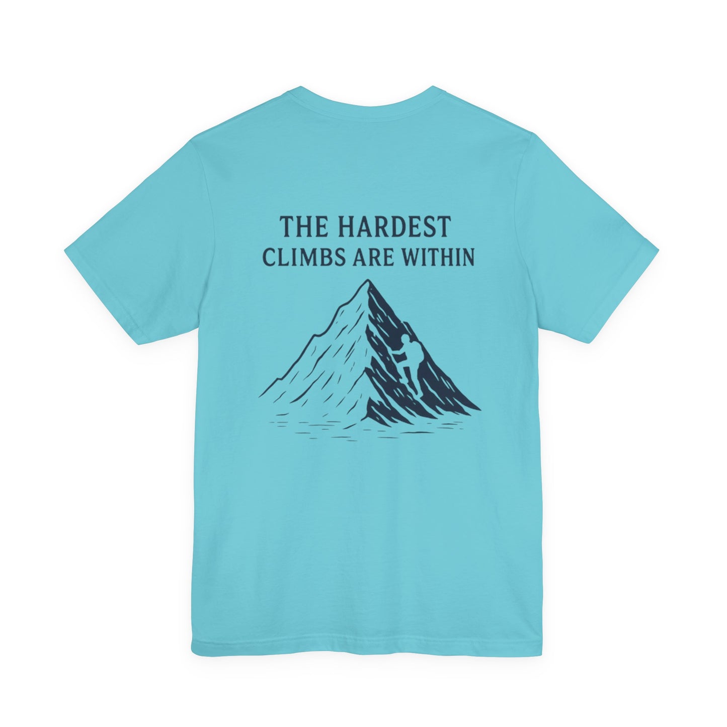 The Hardest Climbs Are Within – Minimalist Mountain Tee