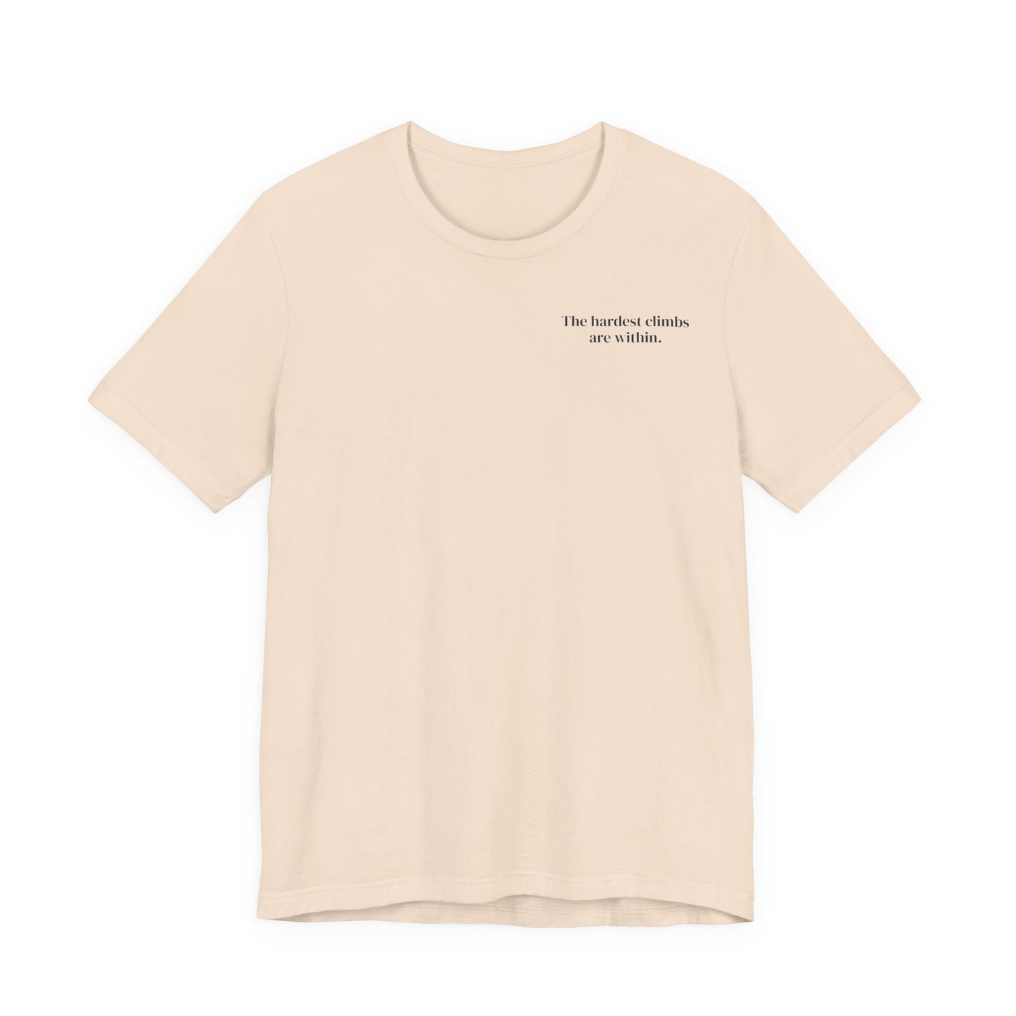 The Hardest Climbs Are Within – Minimalist Mountain Tee