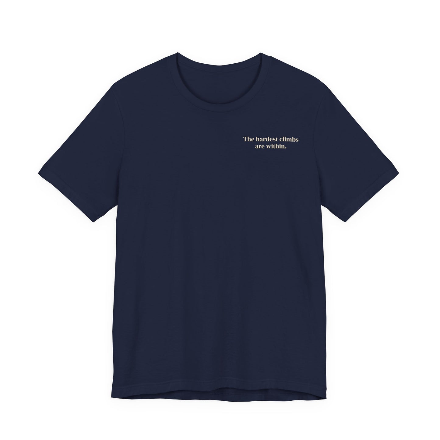 The Hardest Climbs Are Within – Minimalist Mountain Tee