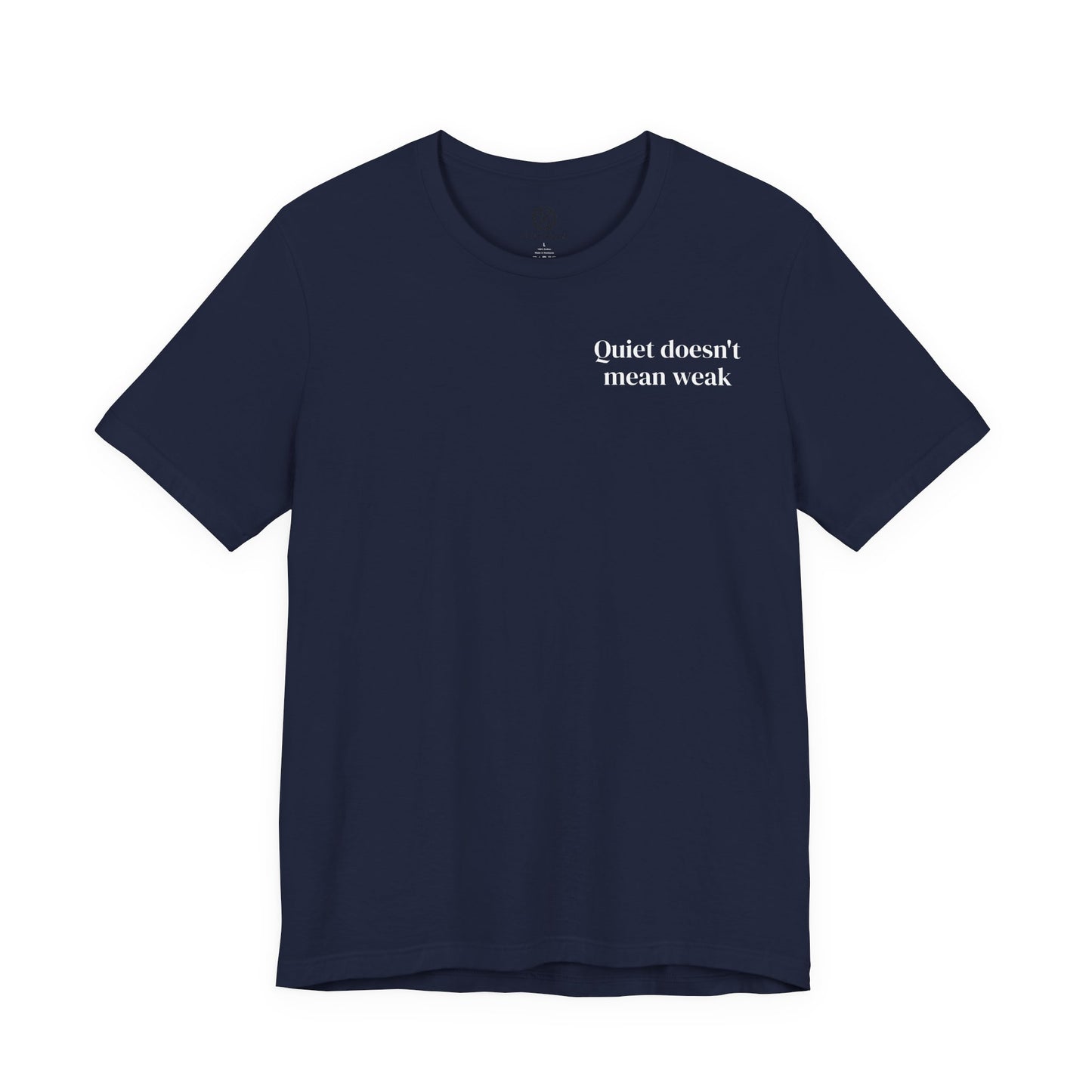 Quiet Strength - Minimalist Statement Tee