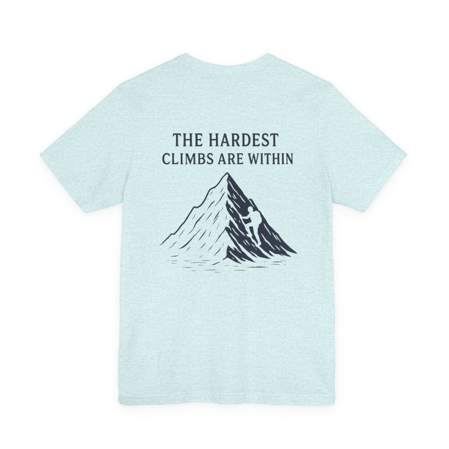 The Hardest Climbs Are Within – Minimalist Mountain Tee