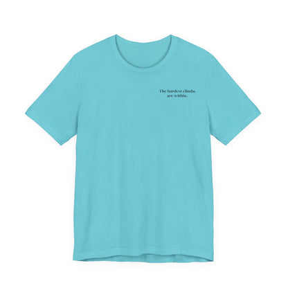 The Hardest Climbs Are Within – Minimalist Mountain Tee