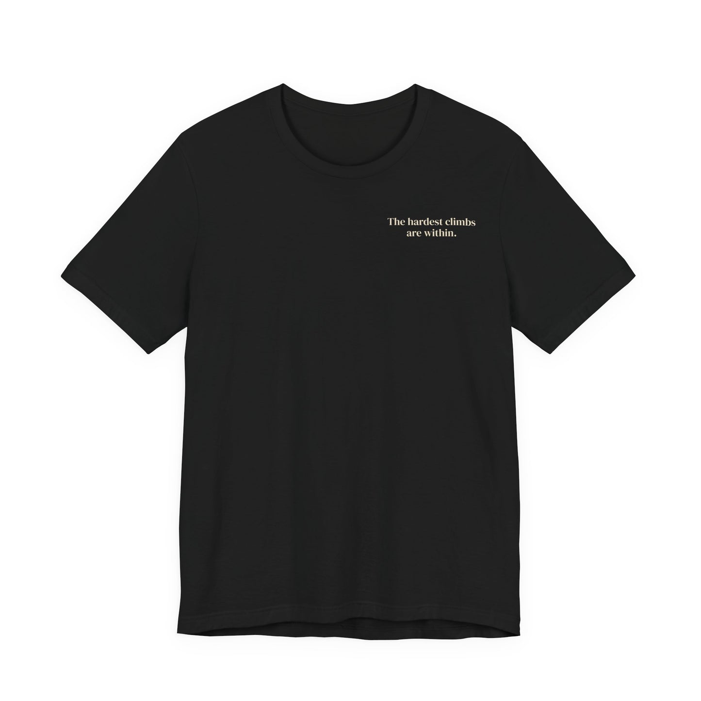 The Hardest Climbs Are Within – Minimalist Mountain Tee